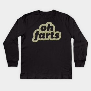 Oh Farts Kids Long Sleeve T-Shirt